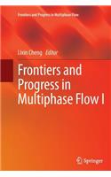 Frontiers and Progress in Multiphase Flow I