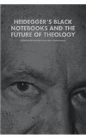 Heidegger's Black Notebooks and the Future of Theology