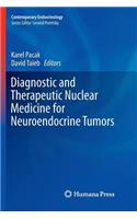 Diagnostic and Therapeutic Nuclear Medicine for Neuroendocrine Tumors