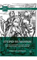 Stupid Humanism