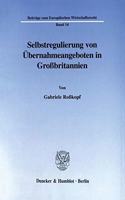 Selbstregulierung Von Ubernahmeangeboten in Grossbritannien: Der City Code on Takeovers and Mergers Und Die Dreizehnte Gesellschaftsrechtliche Eg-Richtlinie