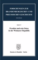 Preussen Und Sein Osten in Der Weimarer Republik