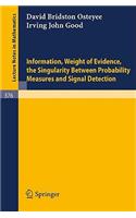 Information, Weight of Evidence. the Singularity Between Probability Measures and Signal Detection