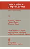 Adaption of Virtual Man-Computer Interfaces to User Requirements in Dialogs