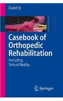 Casebook of Orthopedic Rehabilitation