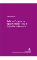 «Falsche Freunde» Im Sprachenpaar (Neu-) Griechisch/Deutsch