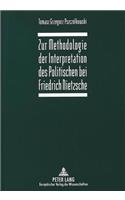 Zur Methodologie der Interpretation des Politischen bei Friedrich Nietzsche