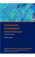 Determinanten Der Dividendenpraeferenz Deutscher Privatanleger: Eine Empirische Analyse