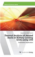 Thermal Analysis of Heated Ducts in Battery Cooling Units using CFD