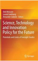 Science, Technology and Innovation Policy for the Future