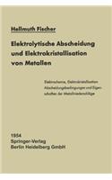 Elektrolytische Abscheidung Und Elektrokristallisation Von Metallen