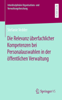 Die Relevanz Überfachlicher Kompetenzen Bei Personalauswahlen in Der Öffentlichen Verwaltung