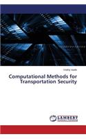 Computational Methods for Transportation Security