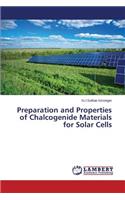 Preparation and Properties of Chalcogenide Materials for Solar Cells