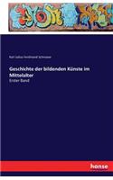 Geschichte der bildenden Künste im Mittelalter: Erster Band