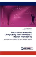 Wearable Embedded Computing for Multimodal Health Monitoring