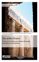 Das antike Drama - Politik auf der Bühne bei Aischylos, Euripides, Sophokles und Aristophanes