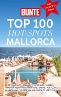 BUNTE TOP 100 HOT-SPOTS MALLORCA: Restaurants/Strande/Tapas Bars/Hotels/Tipps fur Regentage/Nightlife/Shops/Ausfluge/VIP-Watching/10 Orte, um Mallorca zu verstehen