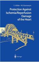 Protection Against Ischemia/Reperfusion Damage of the Heart