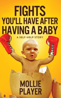 Fights You'll Have After Having A Baby