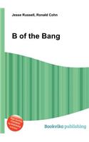 B of the Bang