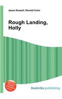 Rough Landing, Holly