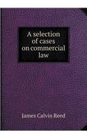 A selection of cases on commercial law