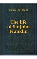 The life of Sir John Franklin: (English)