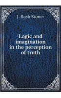 Logic and Imagination in the Perception of Truth