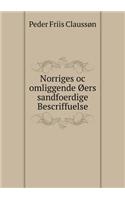 Norriges Oc Omliggende Øers Sandfoerdige Bescriffuelse