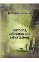 Sermons, addresses and exhortations