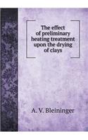 The effect of preliminary heating treatment upon the drying of clays