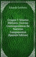 Croquis Y Siluetas Militares: Escenas Contemporaneas De Nuestros Campamentos (Spanish Edition)