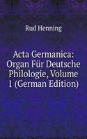 Acta Germanica: Organ Fur Deutsche Philologie, Volume 1 (German Edition)