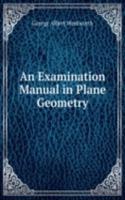 Examination Manual in Plane Geometry