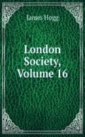 London Society, Volume 16