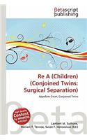 Re a (Children) (Conjoined Twins: Surgical Separation)