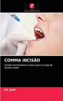 Comma Incisão