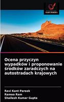 Ocena przyczyn wypadków i proponowanie &#347;rodków zaradczych na autostradach krajowych