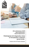 Histological and diagnostic study of Amoebiasis in Basrah governorate