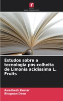 Estudos sobre a tecnologia pós-colheita de Limonia acidissima L. Fruits