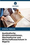 Ausländische Direktinvestitionen, Wechselkurse und Wirtschaftswachstum in Nigeria