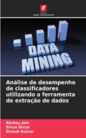 Análise de desempenho de classificadores utilizando a ferramenta de extração de dados