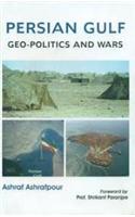 Persian Gulf: Geo-Politics and Wars