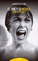El cine y su musica: Secretos y claves