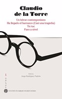 Claudio de la Torre. Teatro 1: Un heroe contemporaneo; Ha llegado el barranco; Tic-Tac; Paso a nivel