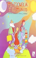 Mi escuela y el mundo: Solidaridad, educacion en valores y ciudadania (Fuera de coleccion) (Spanish Edition)