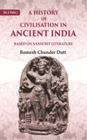 A History of Civilisation in Ancient India: Based on Sanscrit Literature 1st (Hardcover)