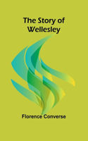 Story of Wellesley