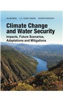 Climate Change and Water Security: Impacts Future Scenarios Adaptations and Mitigations